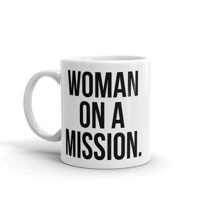 "Woman On A Mission" Mug